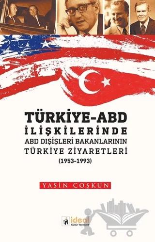 Türkiye - ABD İlişkilerinde ABD Dışişleri Bakanlarının Türkiye Zİyaretleri (1953-1933)