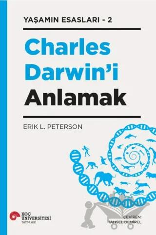 Yaşamın Esasları-2 Charles Darwin’i Anlamak