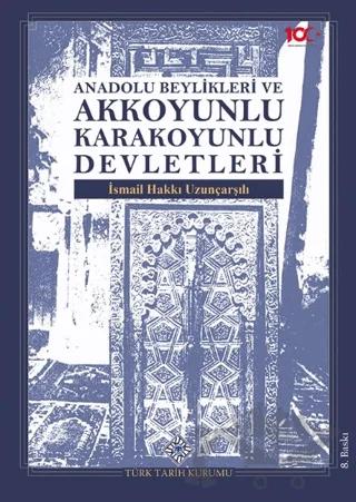 Anadolu Beylikleri ve Akkoyunlu Karakoyunlu Devletleri