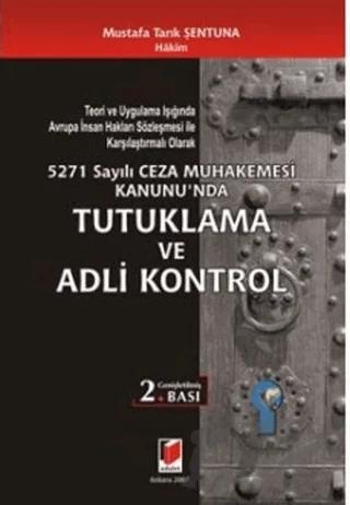 5271 Sayılı Ceza Muhakemesi Kanunu’nda Tutuklama ve Adli Kontrol