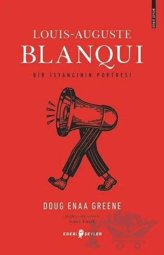 Louis-Auguste Blanqui - Bir İsyancının Portresi