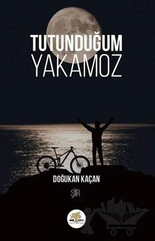 Tutunduğum Yakamoz