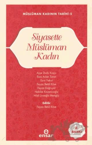 Müslüman Kadının Tarihi 5 - Siyasette Müslüman Kadın