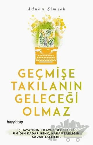 Geçmişe Takılanın Geleceği Olmaz