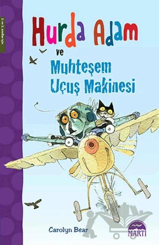 Hurda Adam ve Muhteşem Uçuş Makinesi