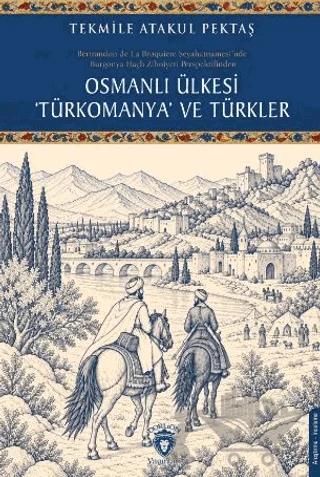 Osmanlı Ülkesi Türkomanya ve Türkler