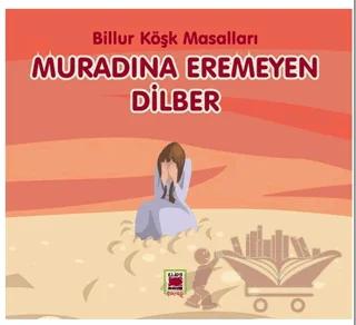 Muradına Eremeyen Dilber - Billur Köşk Masalları