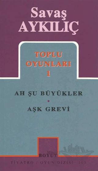 Toplu Oyunları 1: Ah Şu Büyükler - Aşk Grevi – Savaş Aykılıç – Mitos Boyut Yayınları kitap kapağı