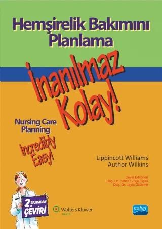 HEMŞİRELİK BAKIMINI PLANLAMA - İnanılmaz Kolay! - NURSING CARE PLANNING - Incredibly Easy!