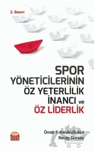 Spor Yöneticilerinin Öz Yeterlilik İnancı ve Öz Liderlik