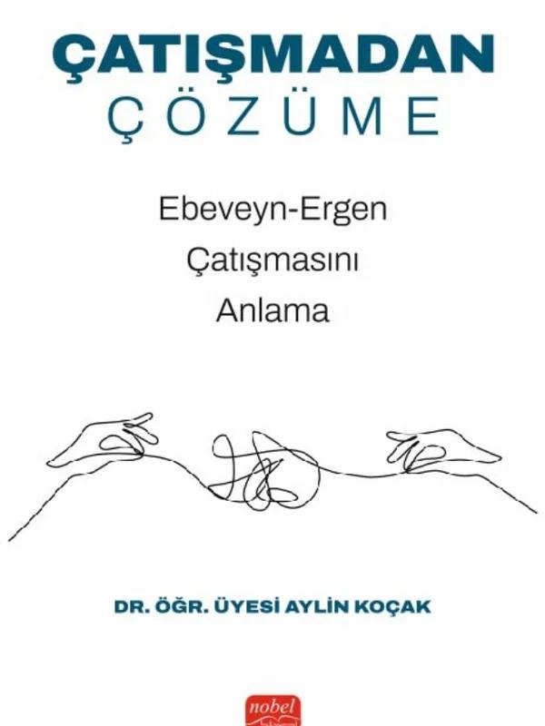 ÇATIŞMADAN ÇÖZÜME - Ebeveyn-Ergen Çatışmasını Anlama