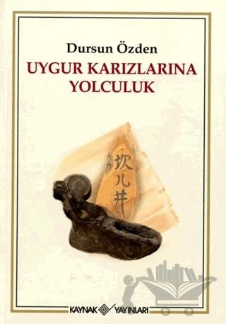 Uygur Karızlarına Yolculuk