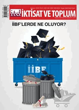 İktisat ve Toplum Dergisi Sayı: 104 Haziran 2019