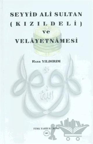 Seyyid Ali Sultan (Kızıldeli) ve Velayetnamesi