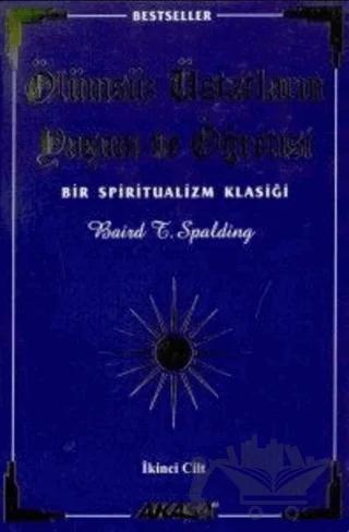 Ölümsüz Üstatların Yaşam ve Öğretisi Bir Spiritüalizm Klasiği 2. Cilt