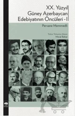 XX. Yüzyıl Güney Azerbaycan Edebiyatının Öncüleri - I