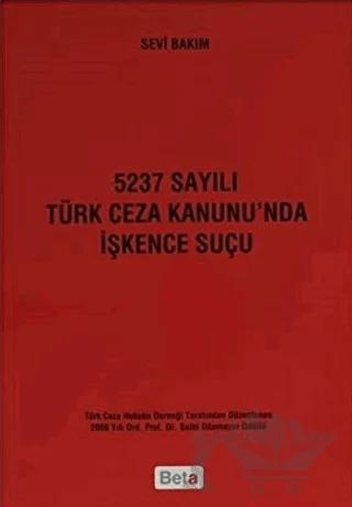 5237 Sayılı Türk Ceza Kanunu’nda İşkence Suçu