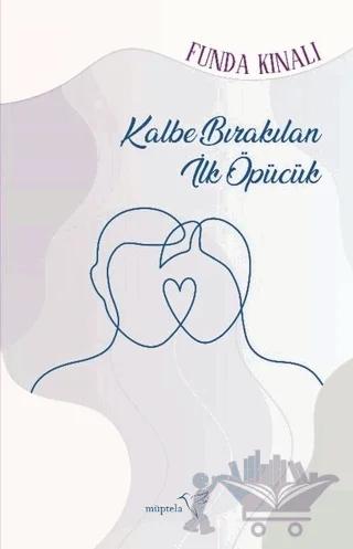 Kalbe Bırakılan İlk Öpücük