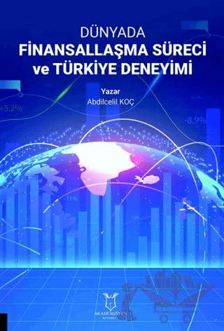 Dünyada Finansallaşma Süreci ve Türkiye Deneyimi