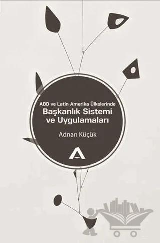 ABD ve Latin Amerika Ülkelerinde Başkanlık Sistemi ve Uygulamaları