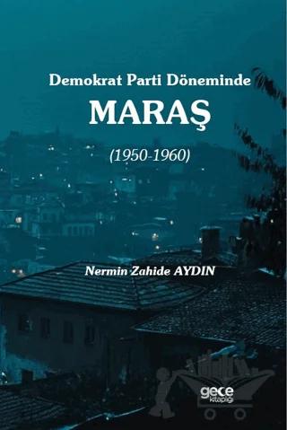 Demokrat Parti Döneminde Maraş (1950-1960)