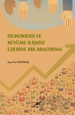 Demokrasi ve Ekonomik Büyüme İlişkisi Üzerine Bir İnceleme
