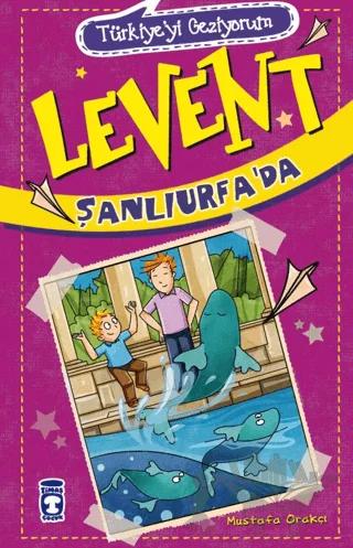 Türkiyeyi Geziyorum - Levent Şanlıurfa’da