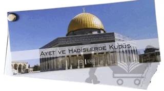 Ayet ve Hadislerde Kudüs Kartela