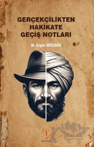 Gerçeklikten Hakikate Geçiş Notları