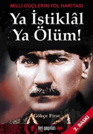 Ya İstiklal Ya Ölüm Milli Güçlerin Yol Haritası