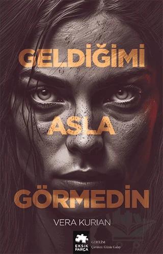 Geldiğimi Asla Görmedin