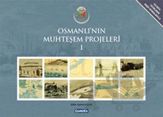 Osmanlı’nın Muhteşem Projeleri - 1 (10 Kitap)