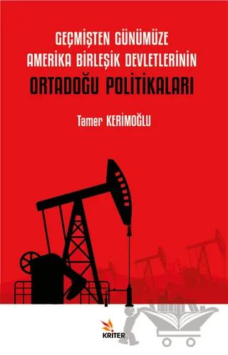 Geçmişten Günümüze Amerika Birleşik Devletlerinin Ortadoğu Politikaları