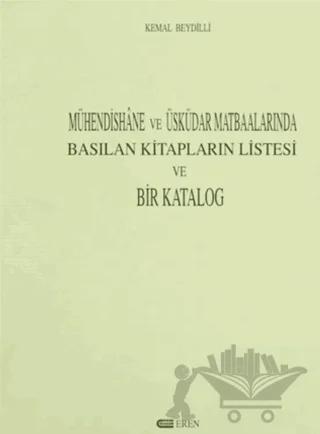 Mühendishane ve Üsküdar Matbaalarında Basılan Kitapların Listesi ve Bir Katalog