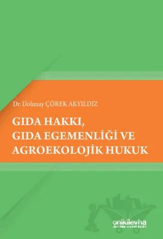 Gıda Hakkı, Gıda Egemenliği ve Agroekolojik Hukuk