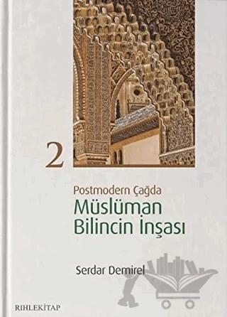 Postmodern Çağda Müslüman Bilincin İnşası 2