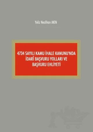 4734 Sayılı Kamu İhale Kanunu'nda İdari Başvuru Yolları ve Başvuru Ehliyeti