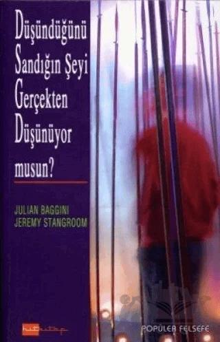 Düşündüğünü Sandığın Şeyi Gerçekten Düşünüyor musun?