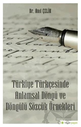 Türkiye Türkçesinde Anlamsal Döngü ve Döngülü Sözcük Örnekleri