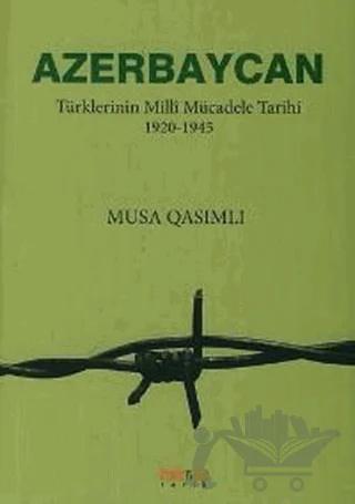 Azerbaycan Türklerinin Milli Mücadele Tarihi 1920-1945