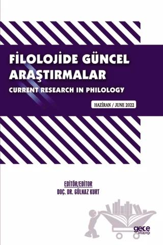 Filolojide Güncel Araştırmalar / Current Research in Philology / Haziran 2022
