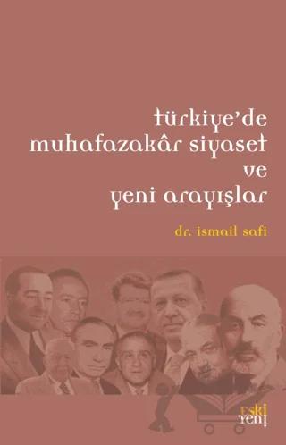 Türkiye’de Muhafazakar Siyaset ve Yeni Arayışlar
