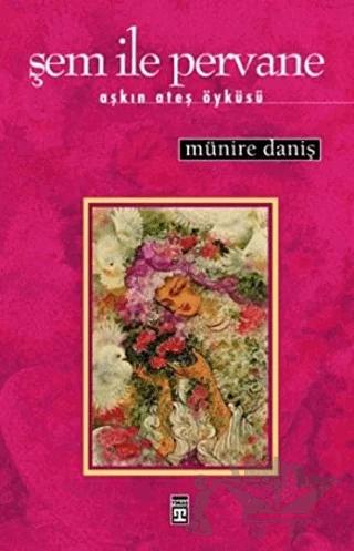 Şem ile Pervane – Münire Daniş – Timaş Yayınları kitap kapağı