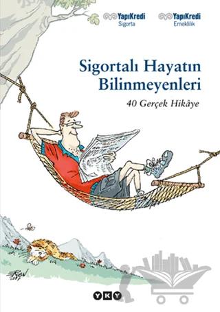 Sigortalı Hayatın Bilinmeyenleri 40 Gerçek Hikaye