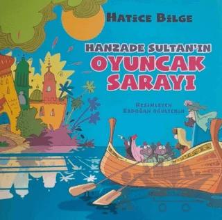 Hanzade Sultan’ın Oyuncak Sarayı