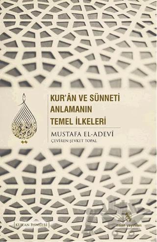 Kur'an ve Sünneti Anlamanın Temel İlkeleri