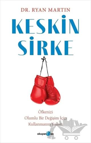 Keskin Sirke: Öfkenizi Olumlu Bir Değişim İçin Kullanmanın Yolları