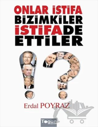 Onlar İstifa Bizimkiler İstifade Ettiler