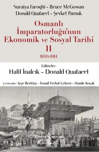 Osmanlı İmparatorluğu'nun Ekonomik ve Sosyal Tarihi 2 (1600-1914)