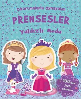 Çıkartmalarla Oynayalım Prensesler Yaldızlı Moda